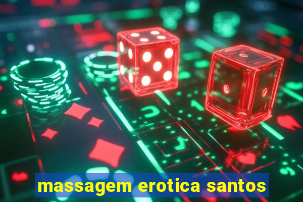 massagem erotica santos